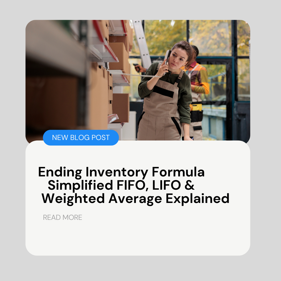 Ending Inventory Formula Simplified FIFO, LIFO & Weighted Average Explained