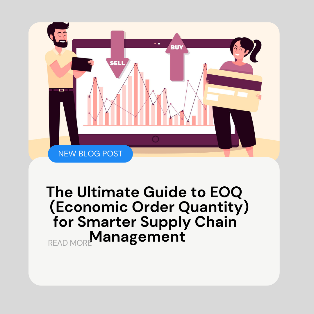 The Ultimate Guide to EOQ (Economic Order Quantity) for Smarter Supply Chain Management